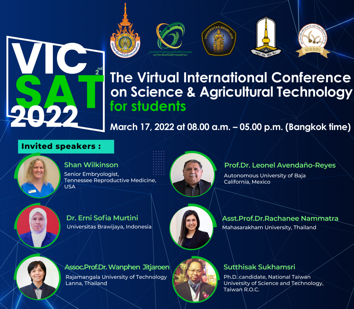 การประชุมวิชาการนานาชาติ ด้านวิทยาศาสตร์และเทคโนโลยีการเกษตร ครั้งที่ 2 /2565 The Virtual International Conference on Science and Agricultural Technology for students (VICSAT 2022)