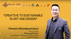 เทปบันทึกวิดีโอ...การบรรยายหัวข้อ Creative to Sustainable in Art and Design (RMUTL x IDA) โดย คุณพนาสิน ธนบดีสกุล